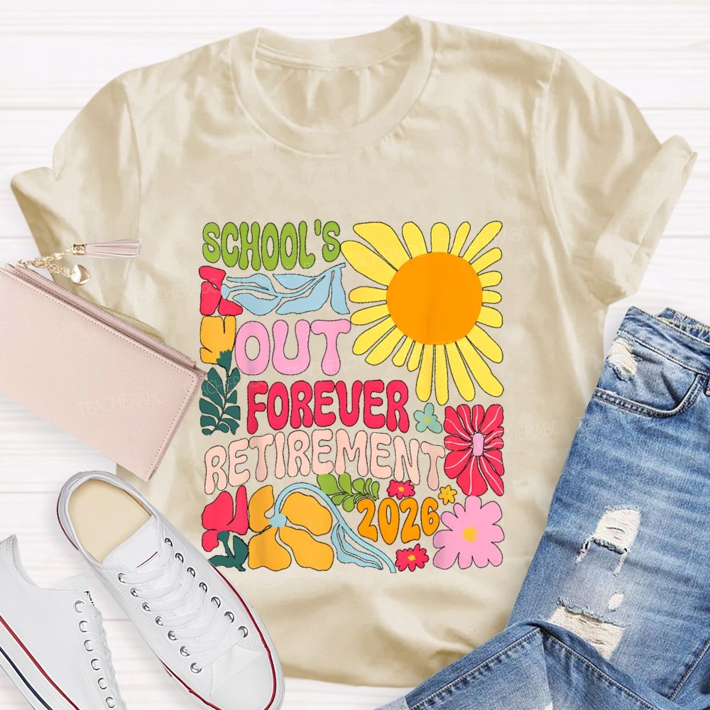 School's Out Forever Retirement 2026 Floral Sunflower Teacher T-shirt