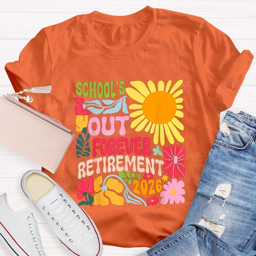 School's Out Forever Retirement 2026 Floral Sunflower Teacher T-shirt