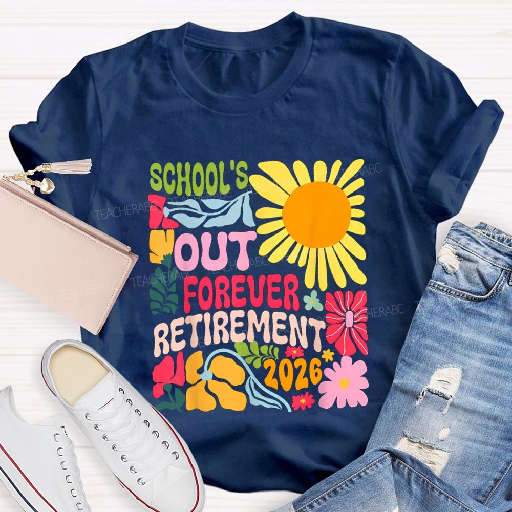 School's Out Forever Retirement 2026 Floral Sunflower Teacher T-shirt