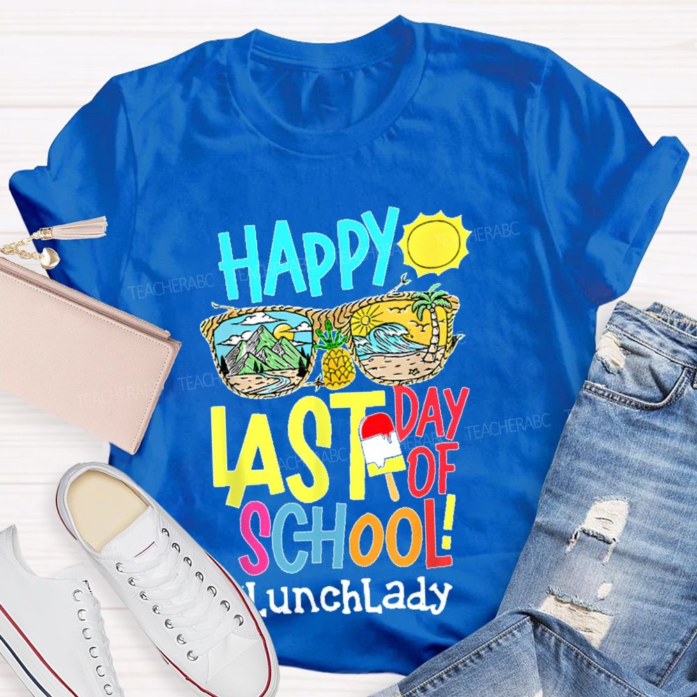 Happy Last Day Of School Lunch Lady  Teacher T-shirt