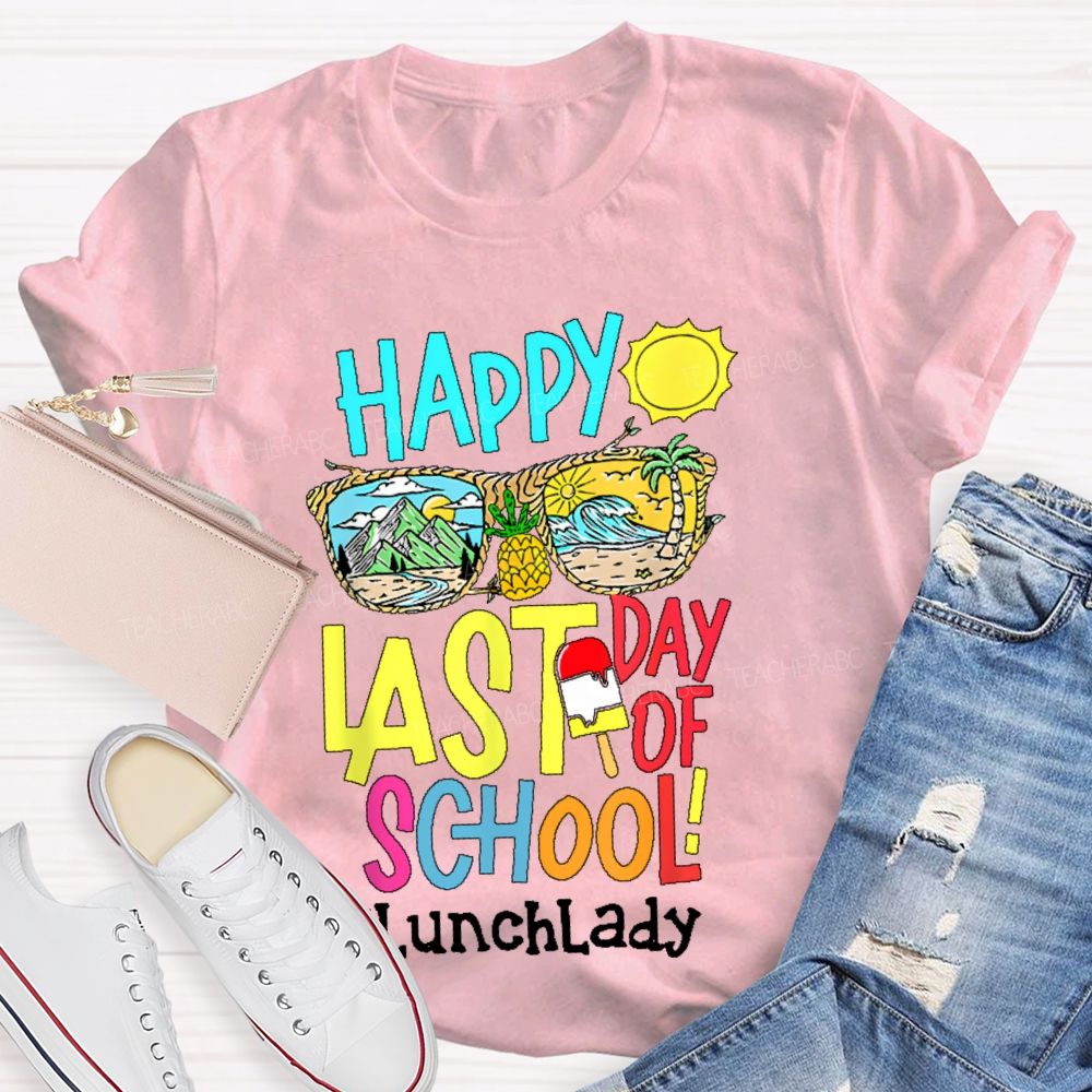 Happy Last Day Of School Lunch Lady  Teacher T-shirt