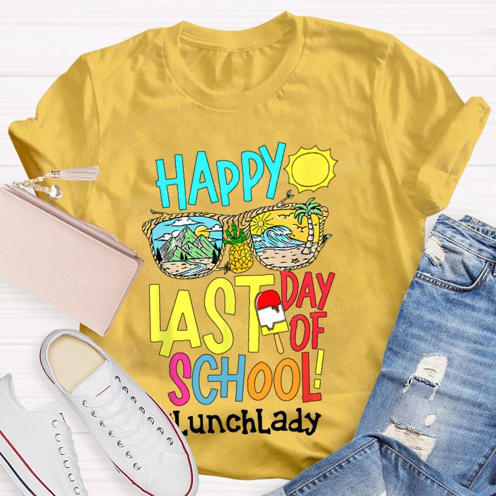 Happy Last Day Of School Lunch Lady  Teacher T-shirt