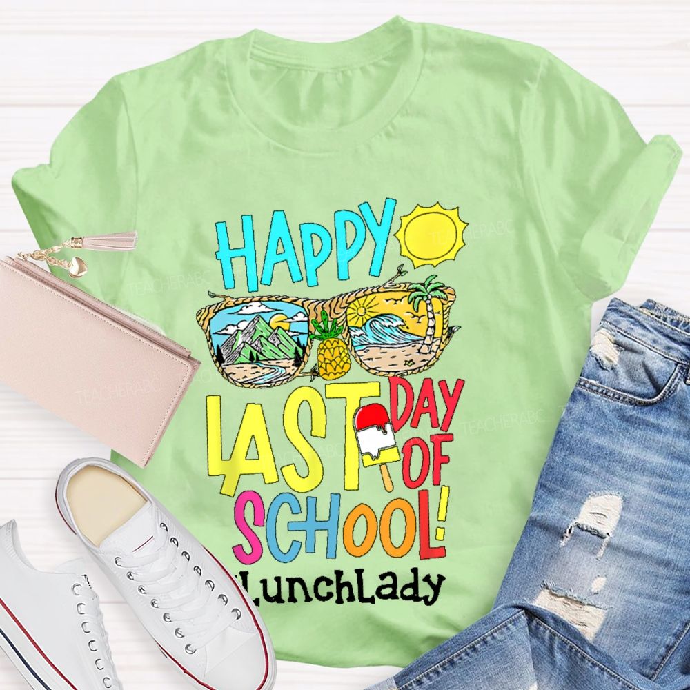Happy Last Day Of School Lunch Lady  Teacher T-shirt