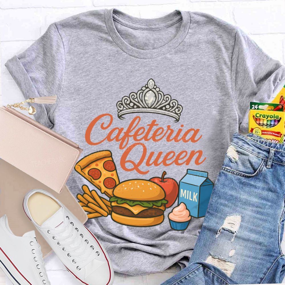 Cafeteria Queen  Teacher T-shirt