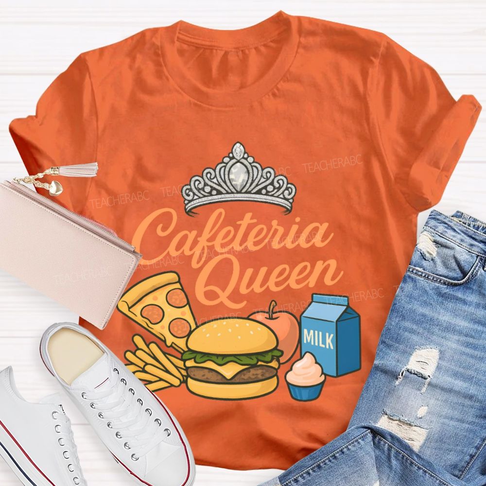 Cafeteria Queen  Teacher T-shirt