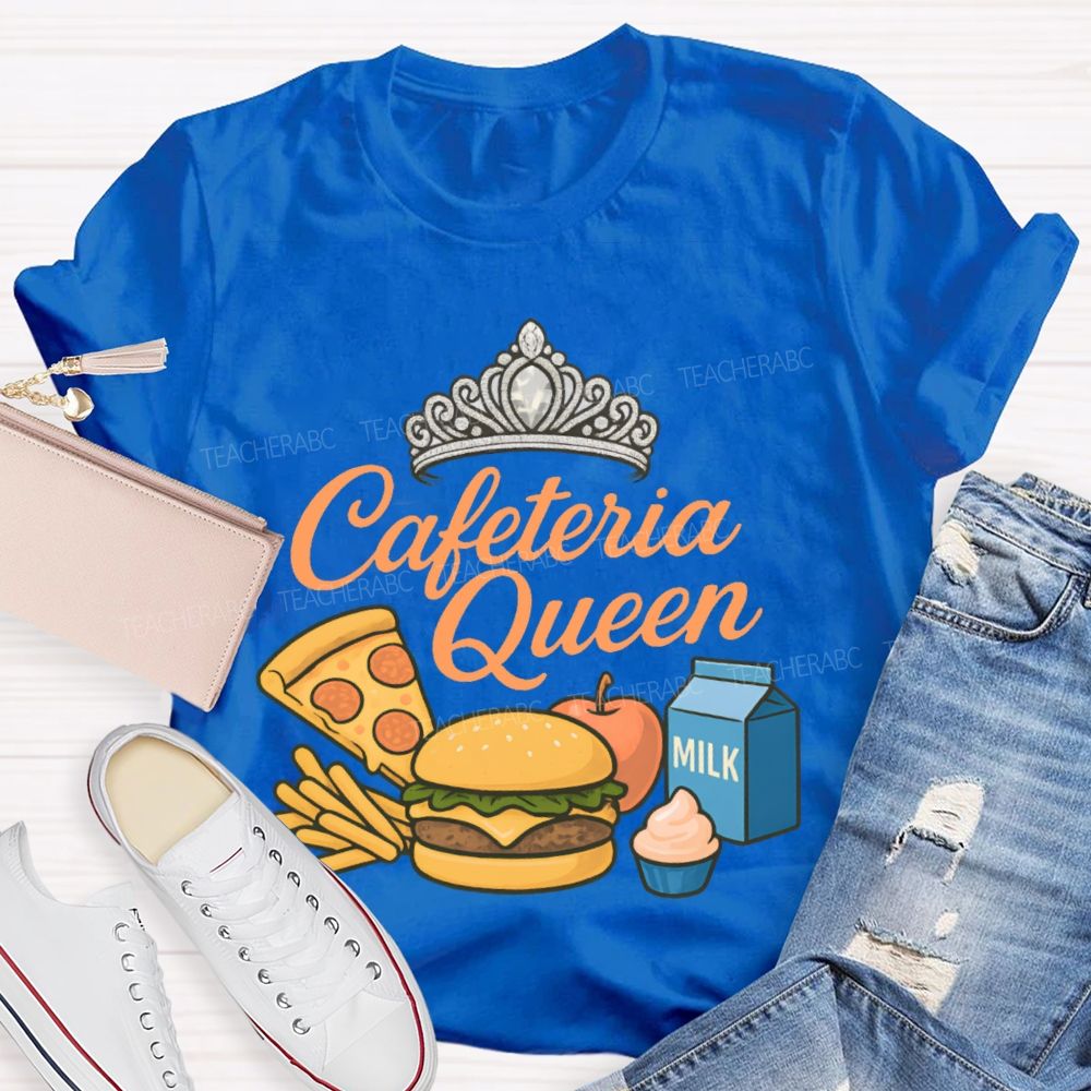 Cafeteria Queen  Teacher T-shirt