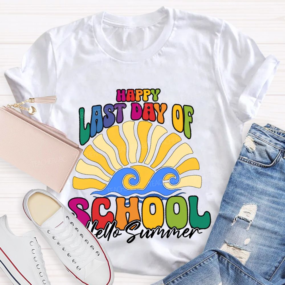 Happy Last Day Of School Hello Summer   Colorful Letters Graphics  Teacher T-shirt