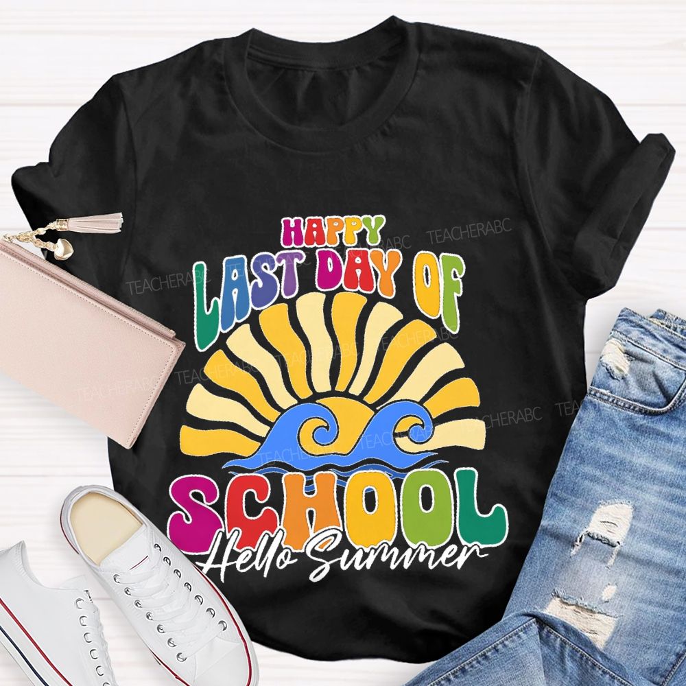 Happy Last Day Of School Hello Summer   Colorful Letters Graphics  Teacher T-shirt