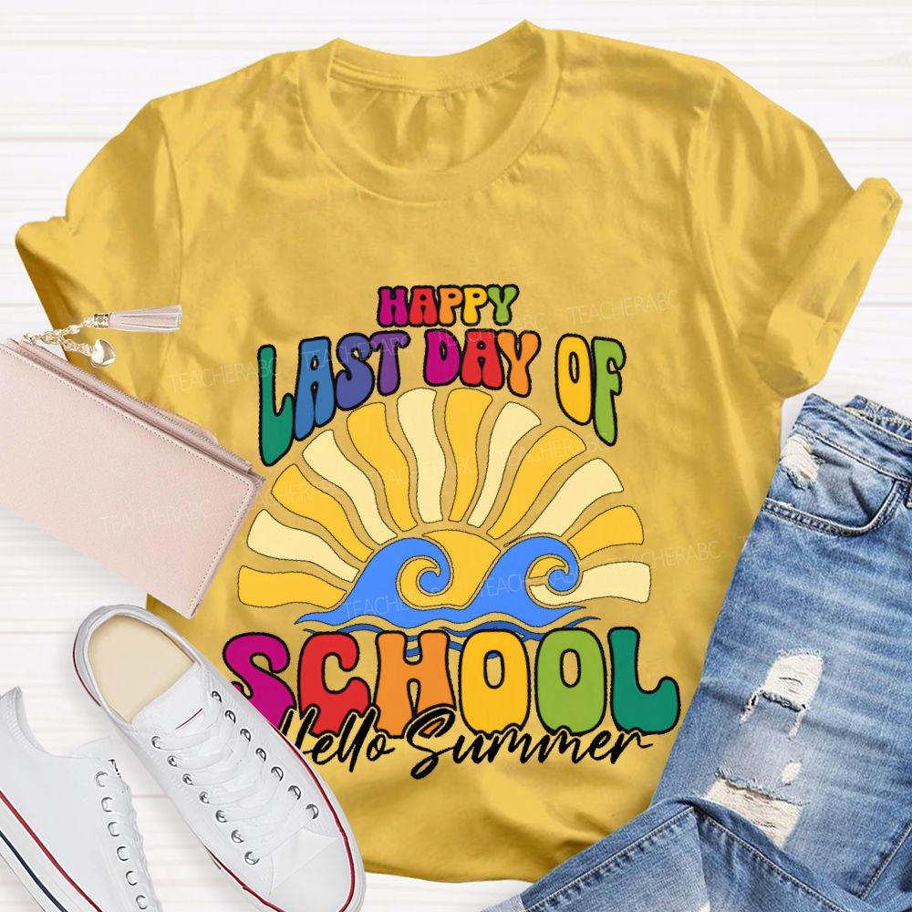 Happy Last Day Of School Hello Summer   Colorful Letters Graphics  Teacher T-shirt