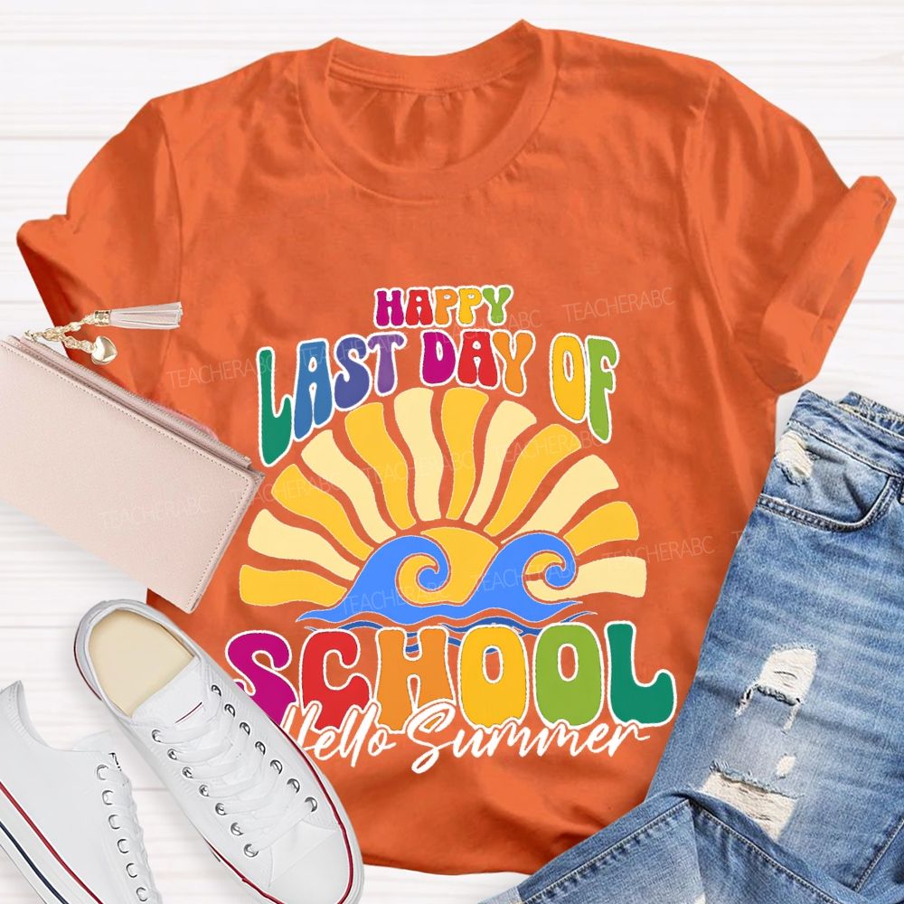 Happy Last Day Of School Hello Summer   Colorful Letters Graphics  Teacher T-shirt