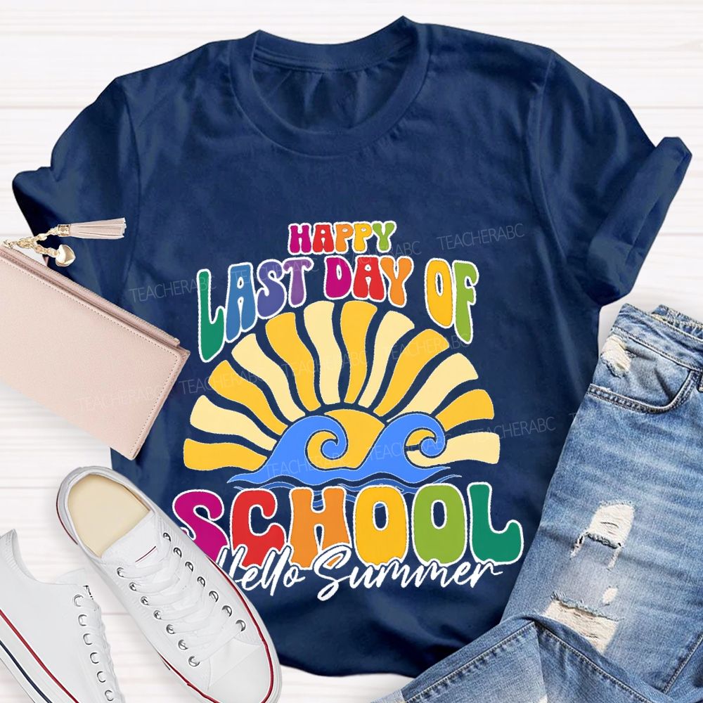 Happy Last Day Of School Hello Summer   Colorful Letters Graphics  Teacher T-shirt