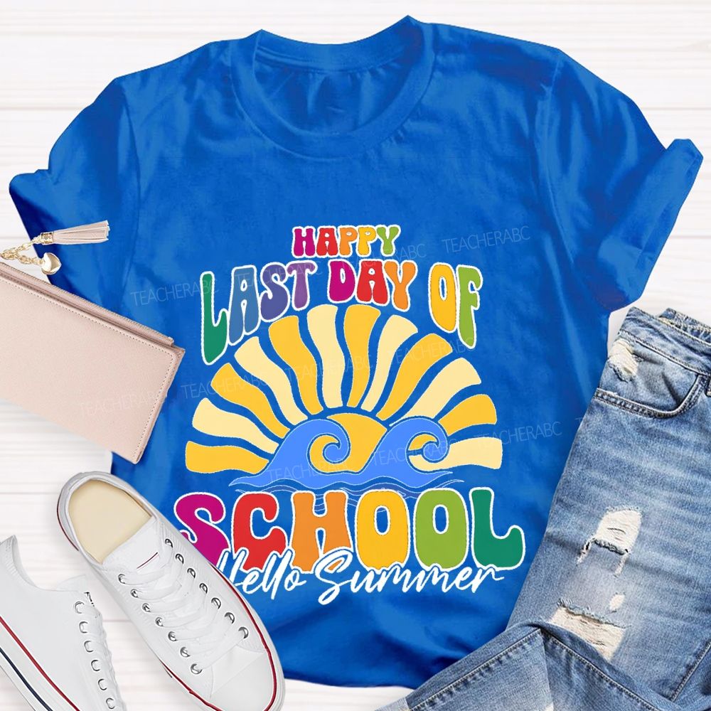 Happy Last Day Of School Hello Summer   Colorful Letters Graphics  Teacher T-shirt