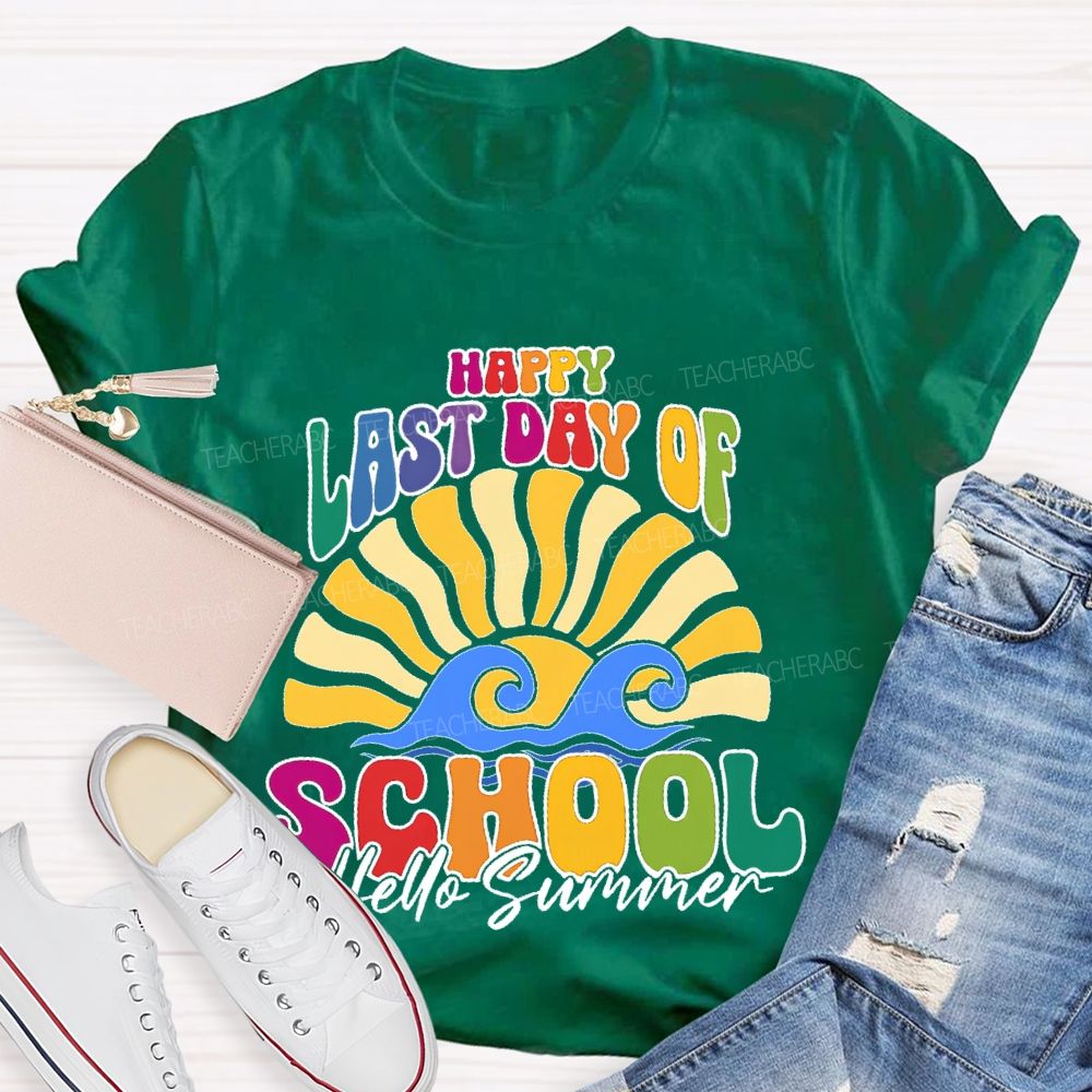 Happy Last Day Of School Hello Summer   Colorful Letters Graphics  Teacher T-shirt