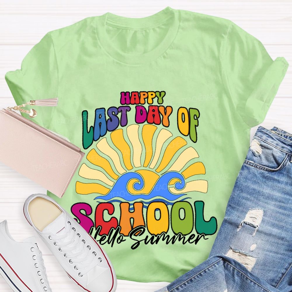 Happy Last Day Of School Hello Summer   Colorful Letters Graphics  Teacher T-shirt