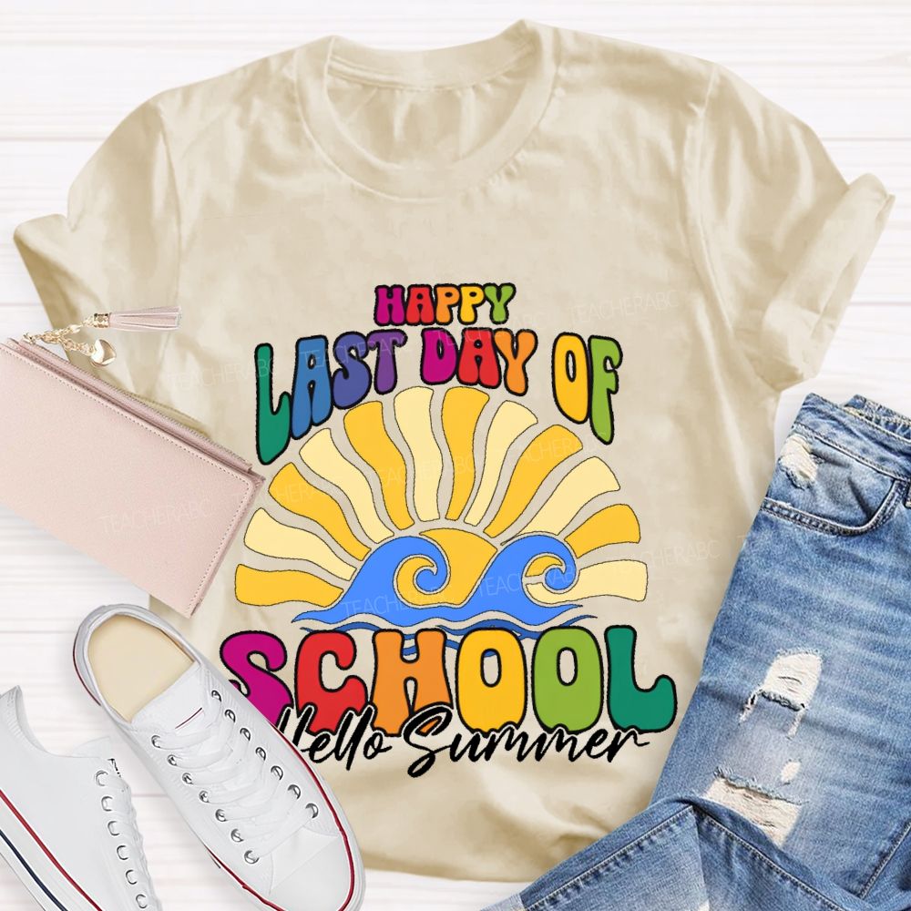 Happy Last Day Of School Hello Summer   Colorful Letters Graphics  Teacher T-shirt