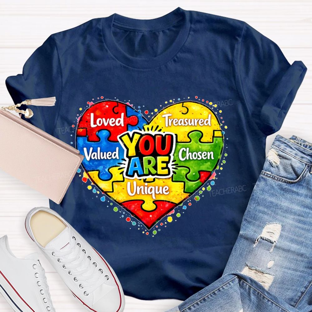 You Are Unique Loved Treasured  Valued  Chosen  Teacher T-shirt
