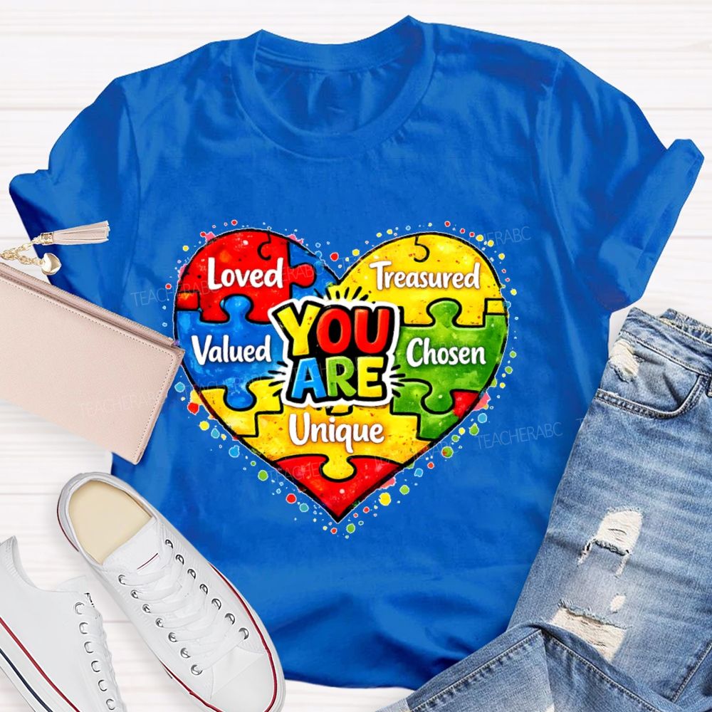 You Are Unique Loved Treasured  Valued  Chosen  Teacher T-shirt