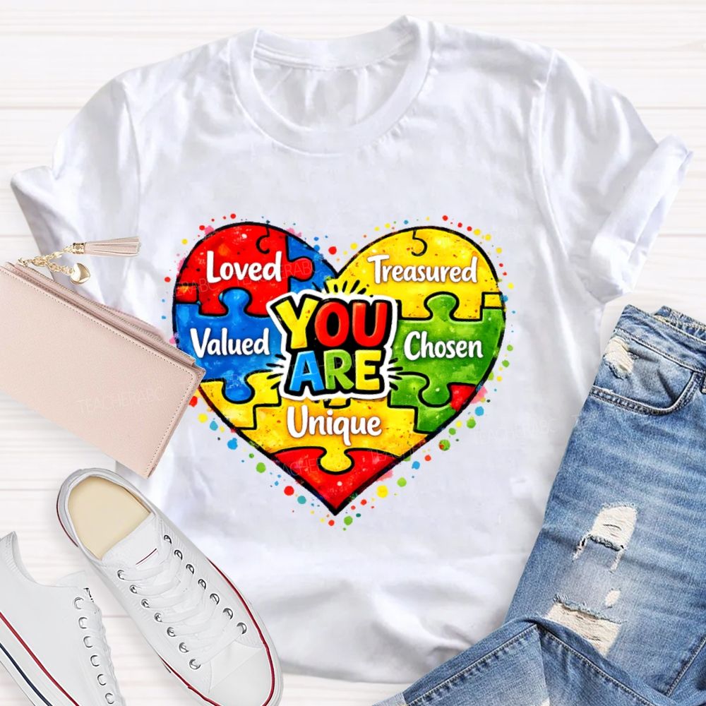 You Are Unique Loved Treasured  Valued  Chosen  Teacher T-shirt