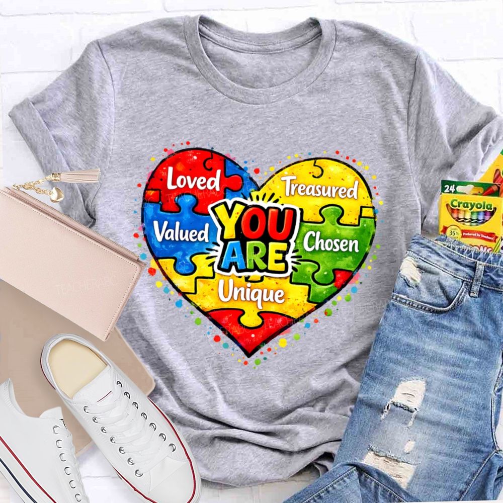 You Are Unique Loved Treasured  Valued  Chosen  Teacher T-shirt