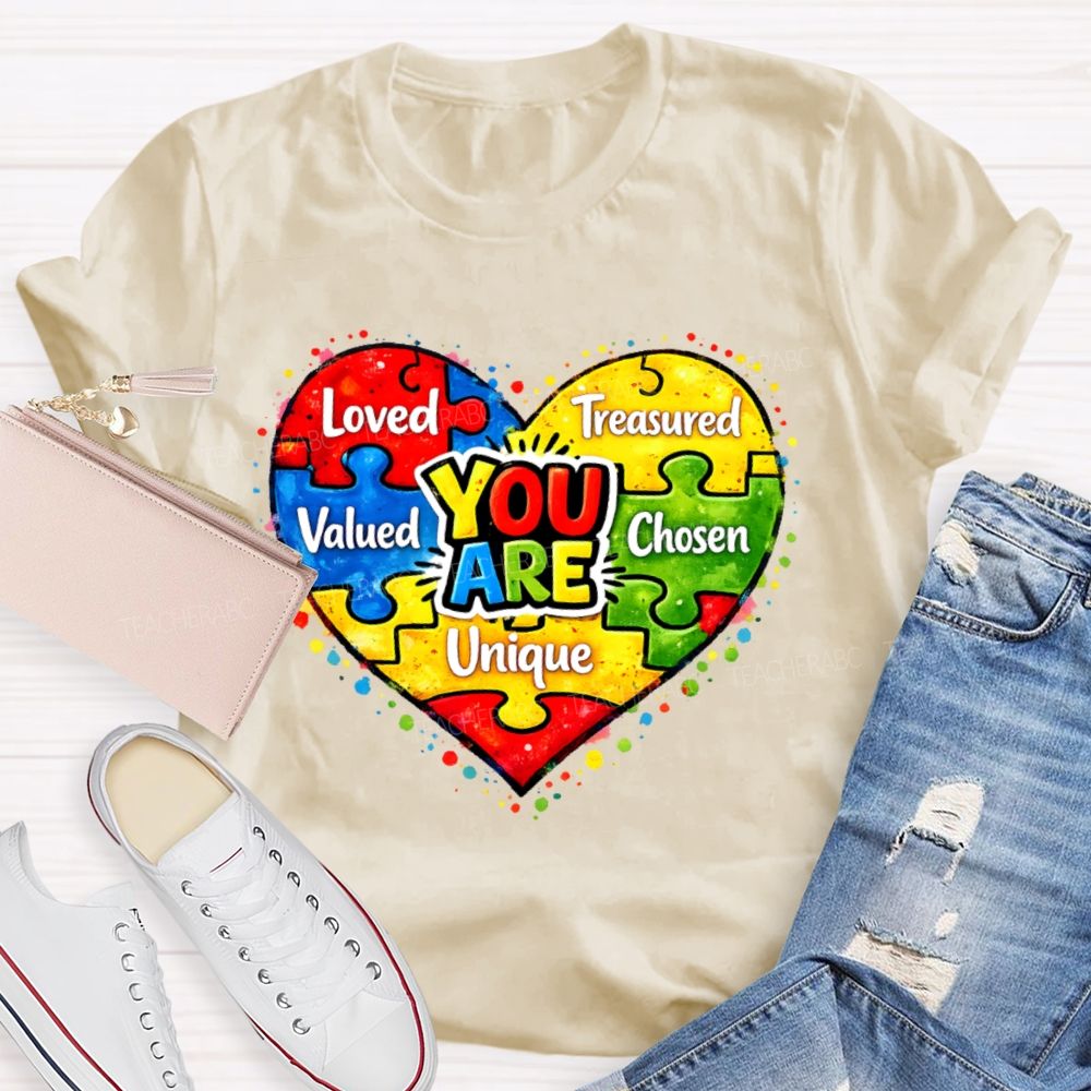 You Are Unique Loved Treasured  Valued  Chosen  Teacher T-shirt