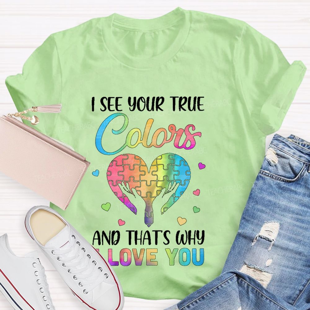I See Your True Colors And That'S Why I Love You Puzzle Graphic  Teacher T-shirt