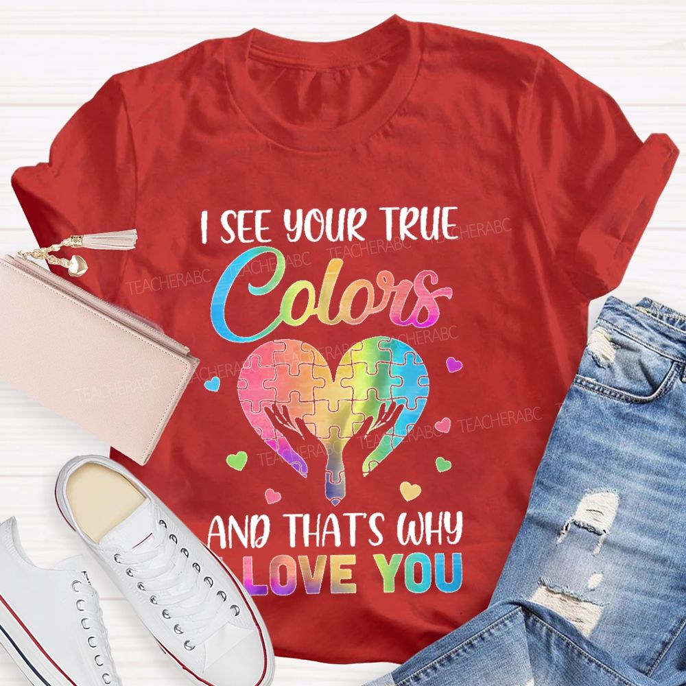 I See Your True Colors And That'S Why I Love You Puzzle Graphic  Teacher T-shirt