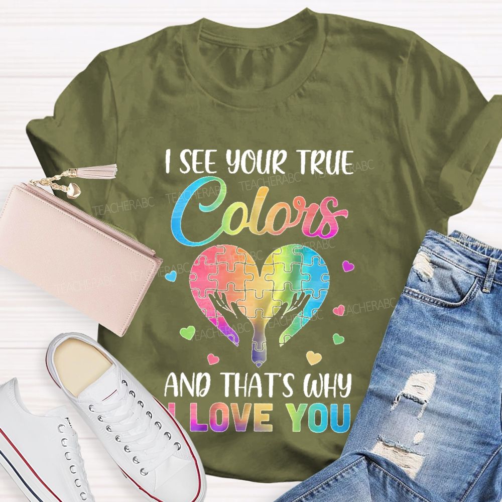 I See Your True Colors And That'S Why I Love You Puzzle Graphic  Teacher T-shirt