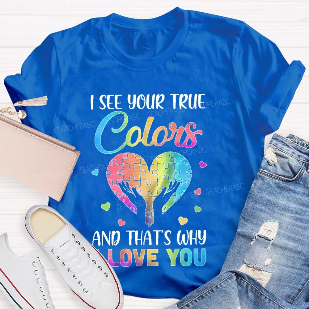 I See Your True Colors And That'S Why I Love You Puzzle Graphic  Teacher T-shirt