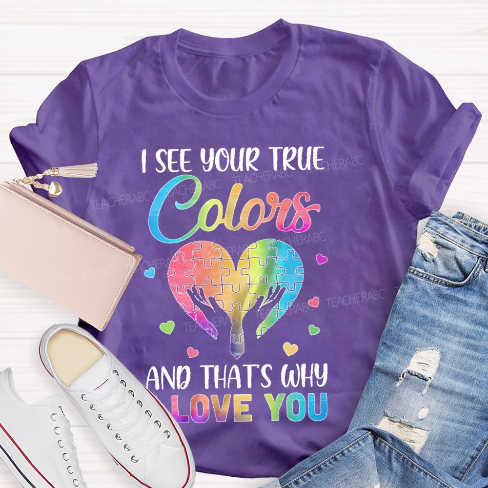 I See Your True Colors And That'S Why I Love You Puzzle Graphic  Teacher T-shirt