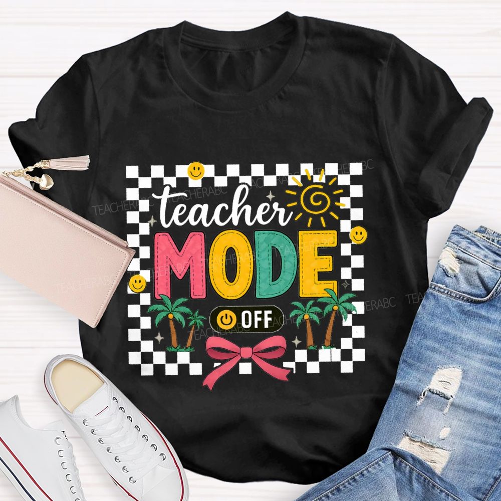 Teacher Mode Off Bow Ties And Coconut Trees Teacher T-shirt