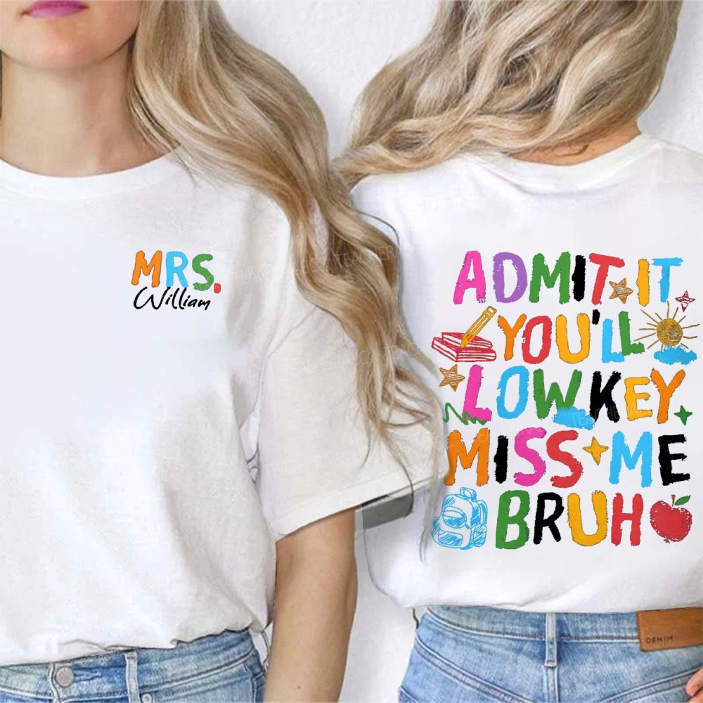 Personalized Name Admit It You'Ll Low Key Miss Me Bruh Double Printed T-shirt