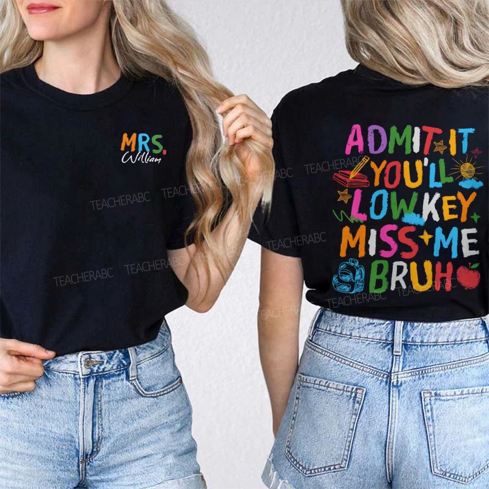 Personalized Name Admit It You'Ll Low Key Miss Me Bruh Double Printed T-shirt