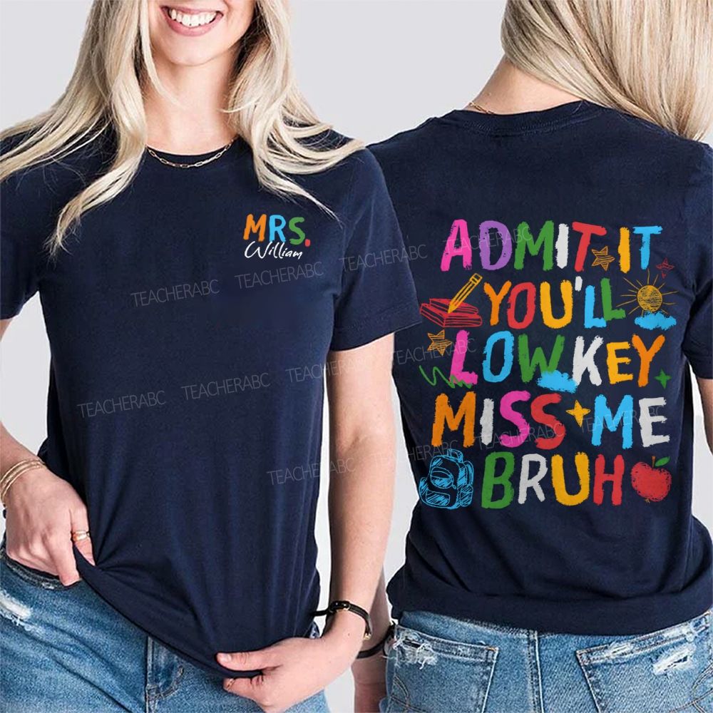 Personalized Name Admit It You'Ll Low Key Miss Me Bruh Double Printed T-shirt