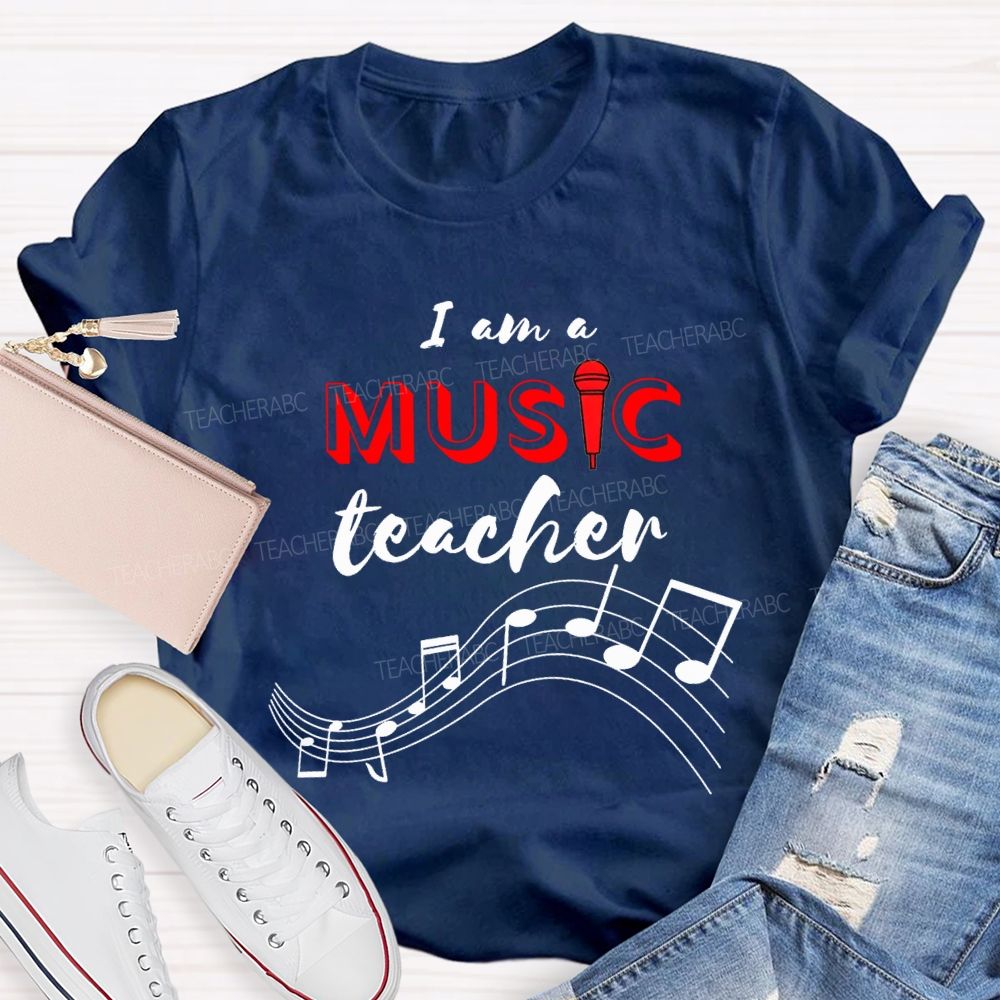 I Am A Music Teacher And Musical Notes Teacher T-shirt
