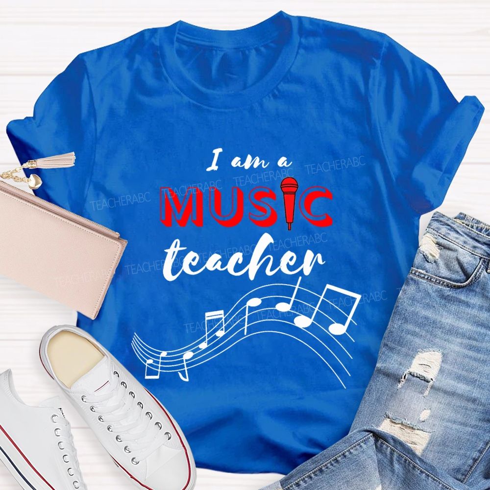I Am A Music Teacher And Musical Notes Teacher T-shirt
