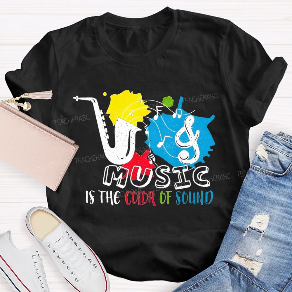 Music Is The Color Of Sound Teacher T-shirt