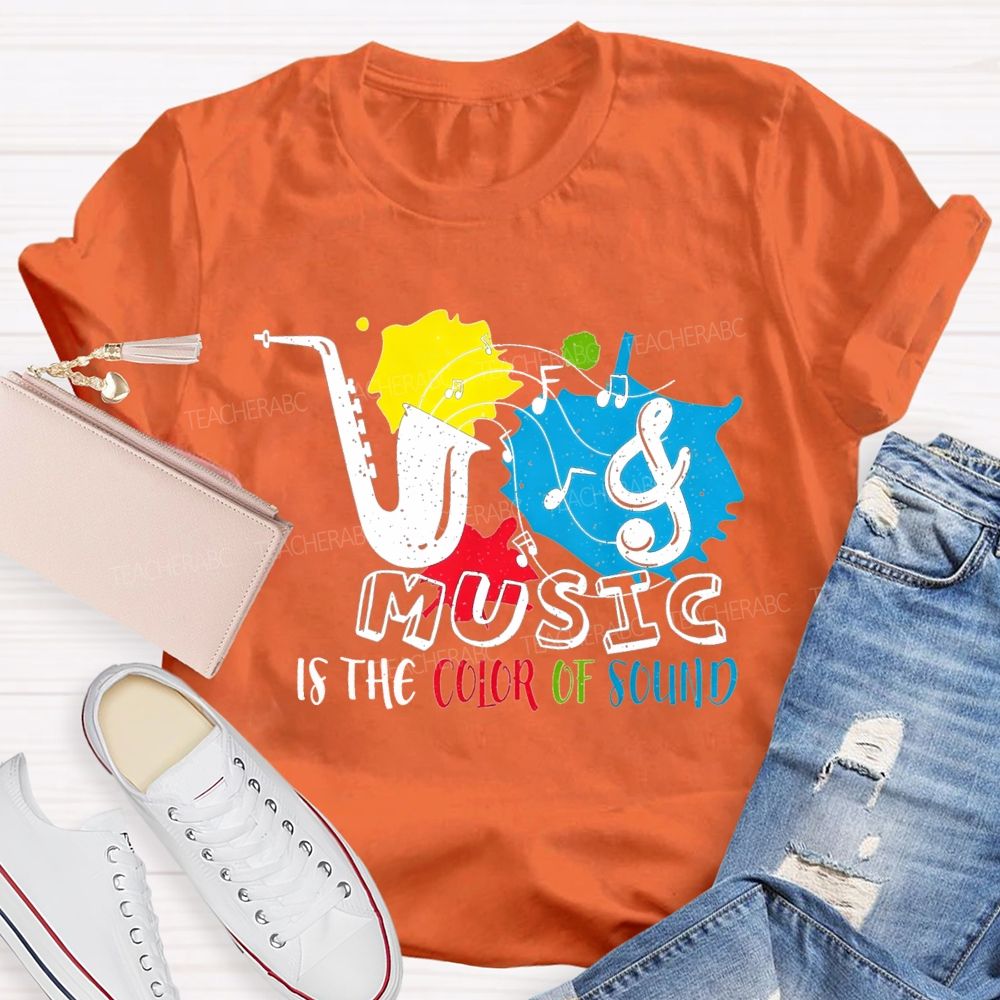 Music Is The Color Of Sound Teacher T-shirt
