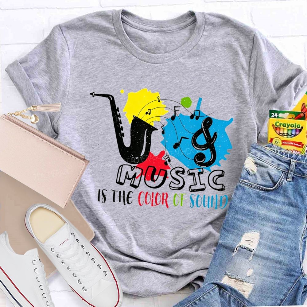 Music Is The Color Of Sound Teacher T-shirt
