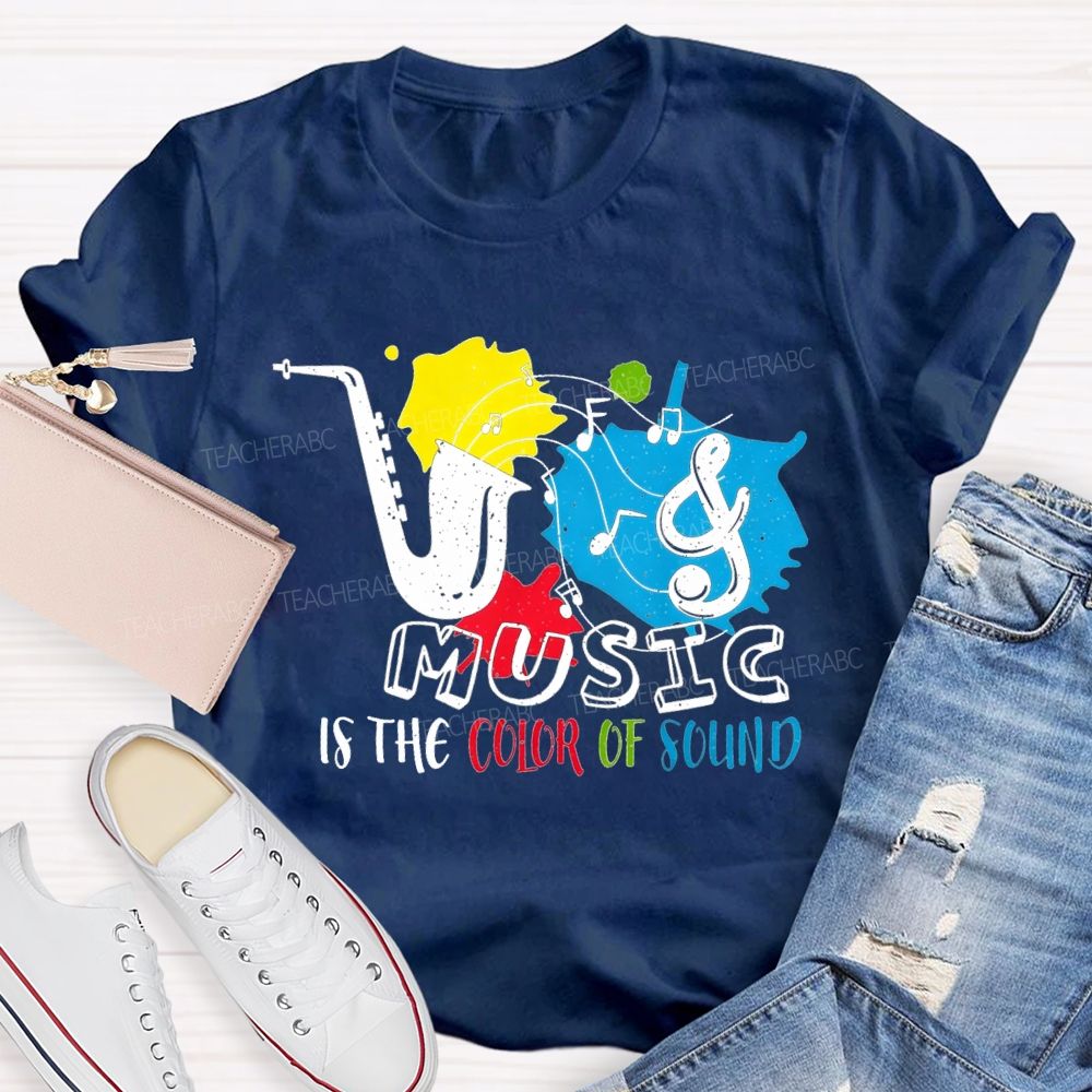 Music Is The Color Of Sound Teacher T-shirt