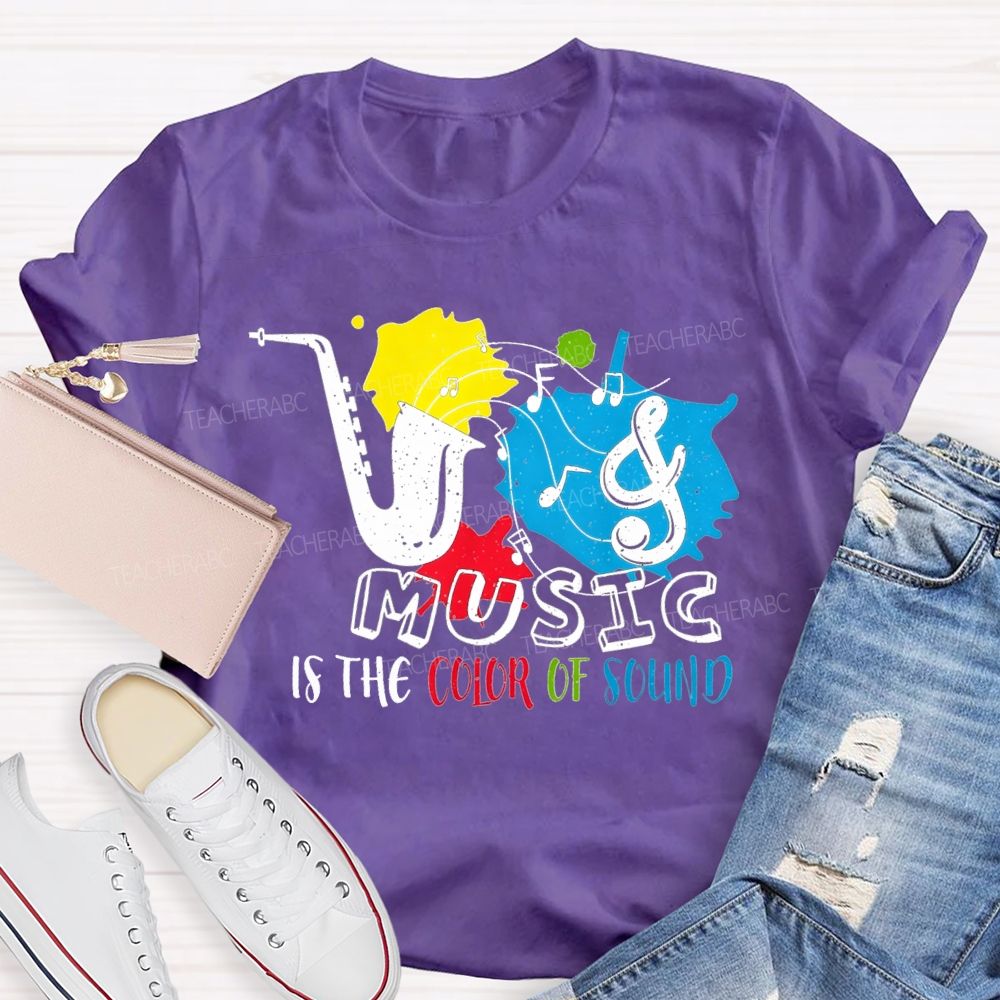 Music Is The Color Of Sound Teacher T-shirt