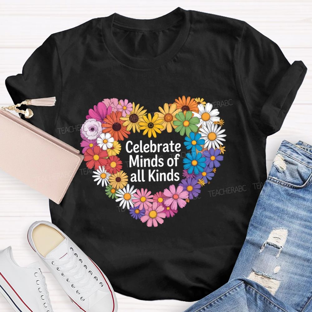 Celebrate Minds Of All Kinds Daisy Heart Teacher T-shirt