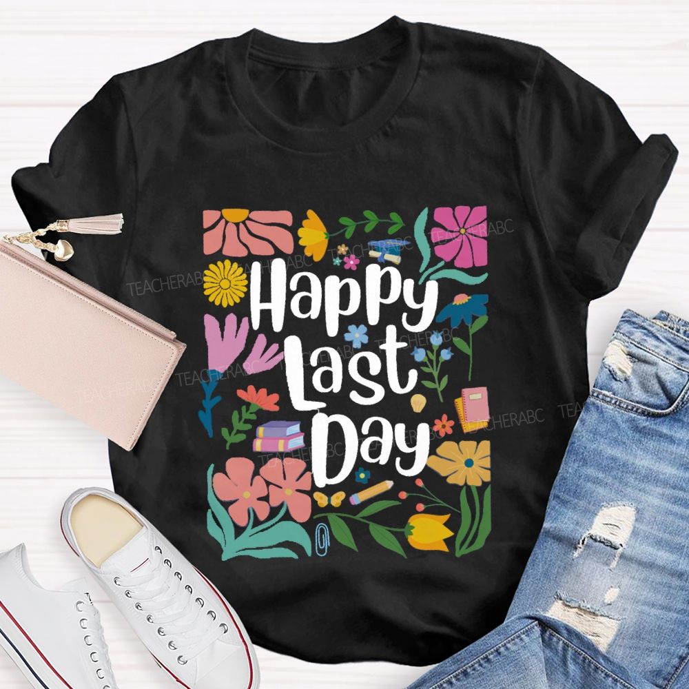 Floral Happy Last Day Teacher T-Shirt