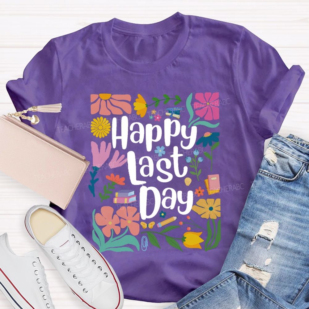 Floral Happy Last Day Teacher T-Shirt