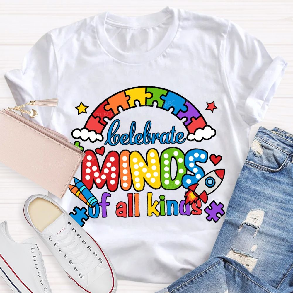 Celebrate Minds Of All Kinds Colorful Letter Rainbow Teacher T-Shirt