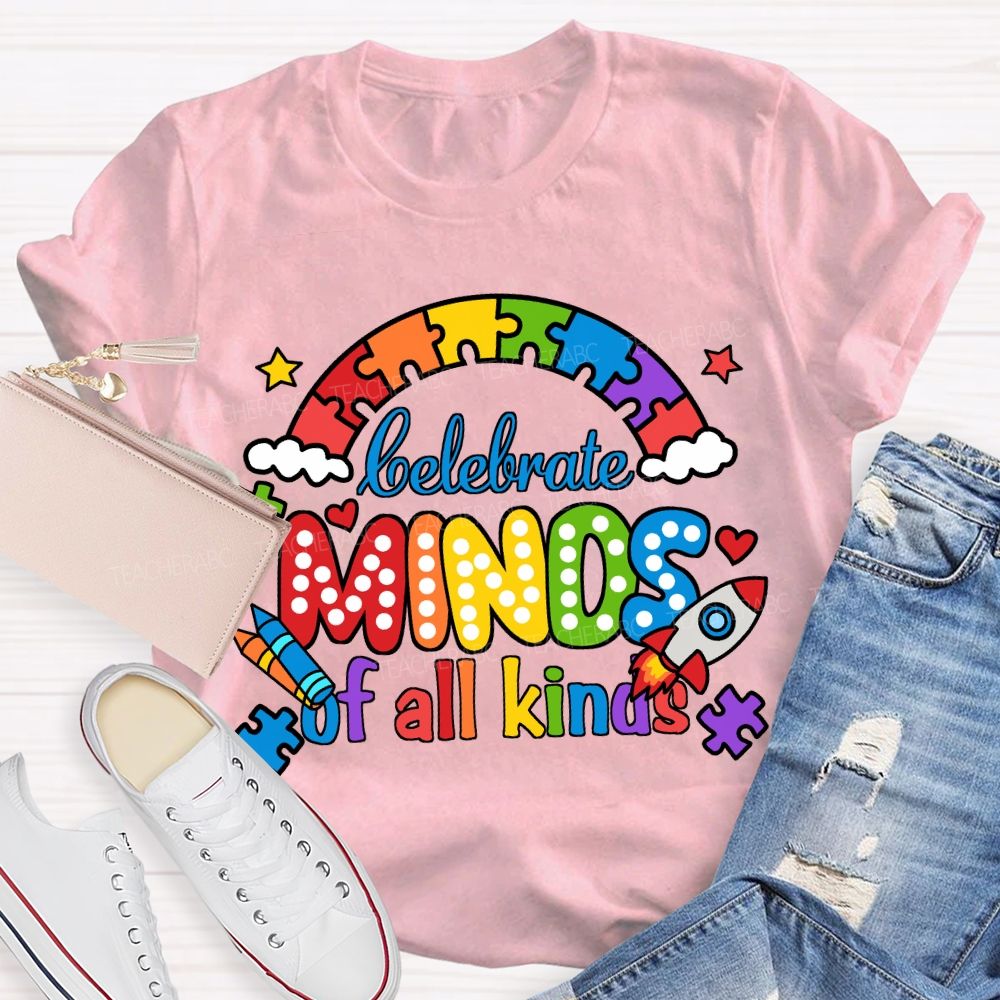 Celebrate Minds Of All Kinds Colorful Letter Rainbow Teacher T-Shirt