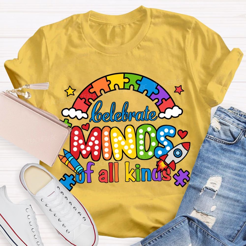 Celebrate Minds Of All Kinds Colorful Letter Rainbow Teacher T-Shirt