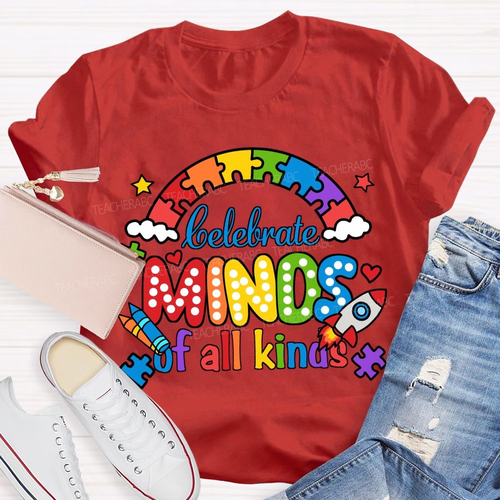 Celebrate Minds Of All Kinds Colorful Letter Rainbow Teacher T-Shirt