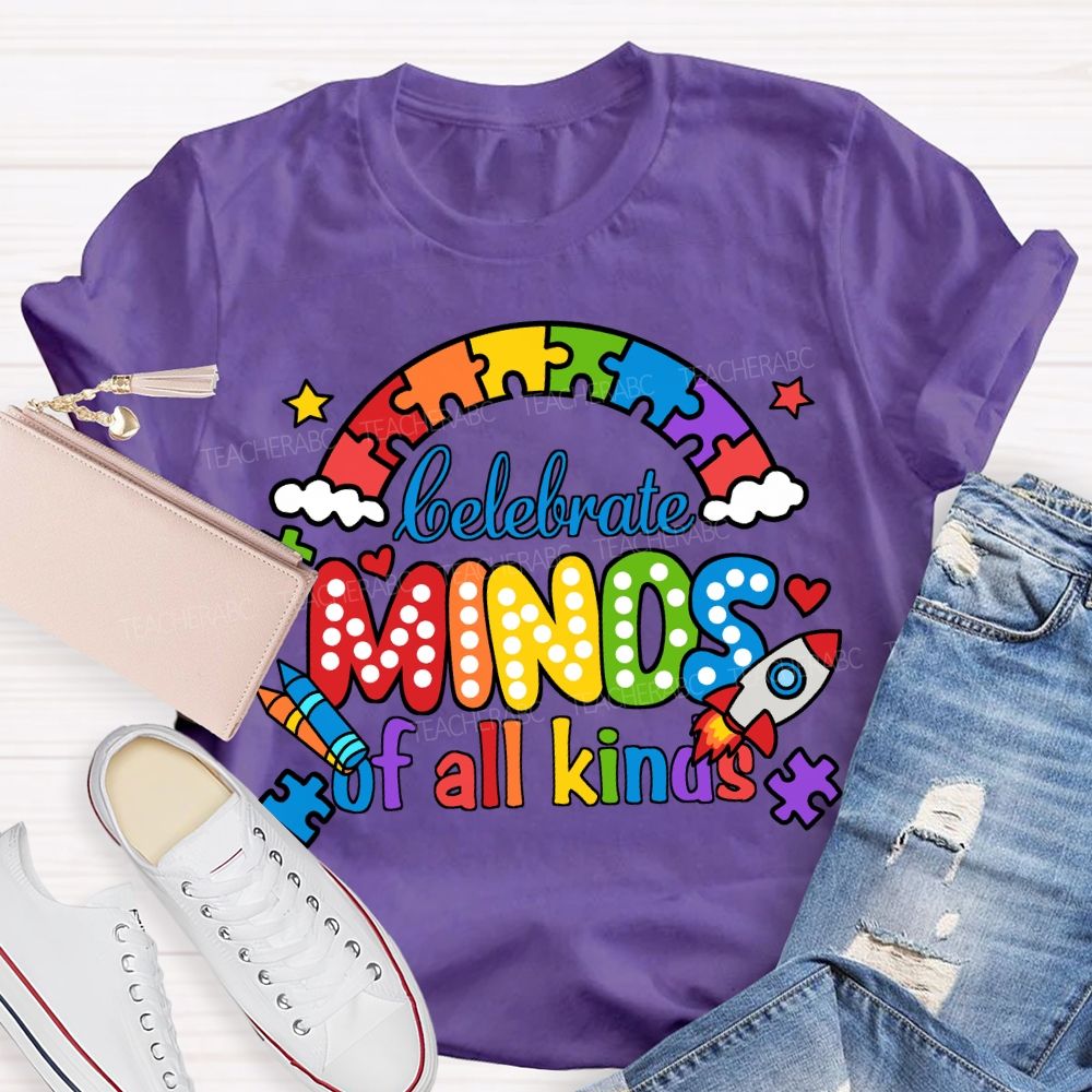 Celebrate Minds Of All Kinds Colorful Letter Rainbow Teacher T-Shirt