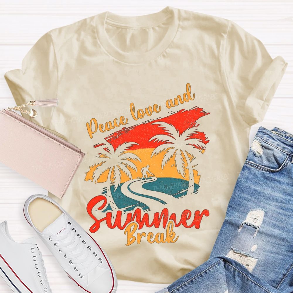 Peace Love And Summer Break Teacher T-shirt