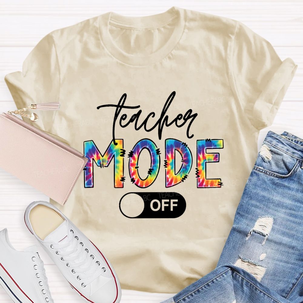Teacher Mode Off Colorful Tie-Dye Font Teacher T-shirt